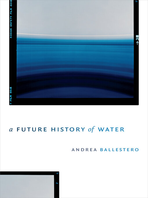 Title details for A Future History of Water by Andrea Ballestero - Available
